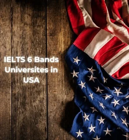 IELTS 6 Bands Universites in USA